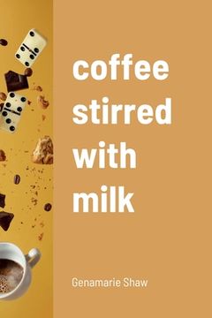 portada coffee stirred with milk (en Inglés)