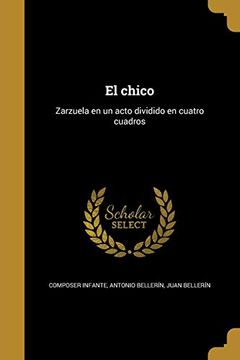 portada El Chico: Zarzuela en un Acto Dividido en Cuatro Cuadros
