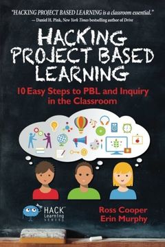 portada Hacking Project Based Learning: 10 Easy Steps to PBL and Inquiry in the Classroom (Hack Learning Series) (Volume 9) (en Inglés)