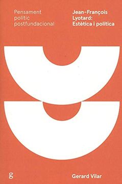 portada Jean-François Lyotard: Estètica i Política (Pensament Polític Postfundacional) (en Catalá)