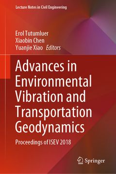 portada Advances in Environmental Vibration and Transportation Geodynamics: Proceedings of Isev 2018 (en Inglés)