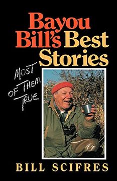 portada Bayou Bill's Best Stories: (Most of Them True) (in English)