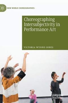 portada Choreographing Intersubjectivity in Performance Art (en Inglés)