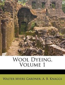 portada wool dyeing, volume 1 (en Inglés)