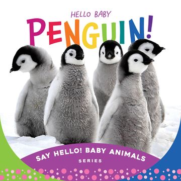 portada Hello Baby Penguin! (Say Hello! Baby Animals) (en Inglés)