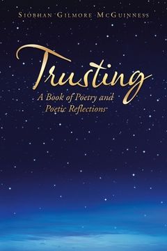 portada Trusting: A Book of Poetry and Poetic Reflections (in English)