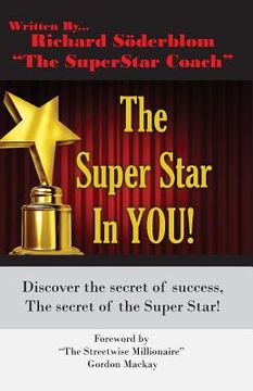 portada The Super Star In YOU!: Discover the secret of success, discover the secret of the super star! (en Inglés)