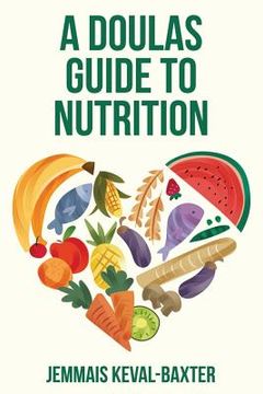 portada A Doula's guide to Nutrition (en Inglés)