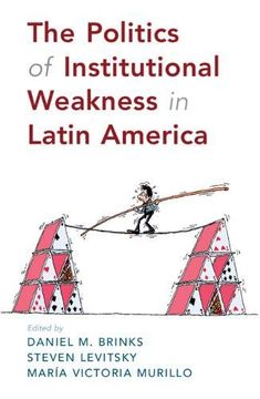 portada The Politics of Institutional Weakness in Latin America (en Inglés)