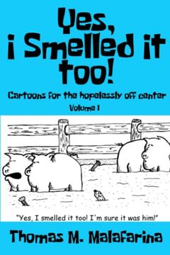 portada Yes, i Smelled it Too! Volume 1: Cartoons for the Hopelessly Off-Center (en Inglés)