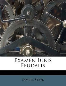 portada Examen Iuris Feudalis (en Francés)