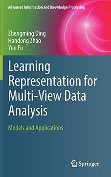 portada Learning Representation for Multi-View Data Analysis: Models and Applications (Advanced Information and Knowledge Processing) (en Inglés)