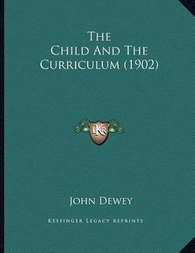 portada the child and the curriculum (1902) (en Inglés)