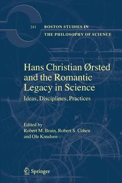 portada Hans Christian ØRsted and the Romantic Legacy in Science: Ideas, Disciplines, Practices (en Inglés)