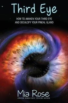 portada Third Eye: How to Awaken Your Third Eye and Decalcify Your Pineal Gland (en Inglés)