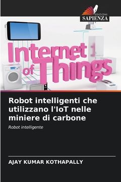 portada Robot intelligenti che utilizzano l'IoT nelle miniere di carbone (en Italiano)