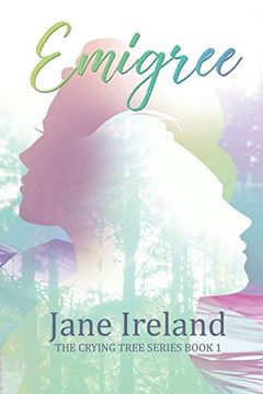 portada Emigree: The Crying Tree Series; Book 1 (en Inglés)