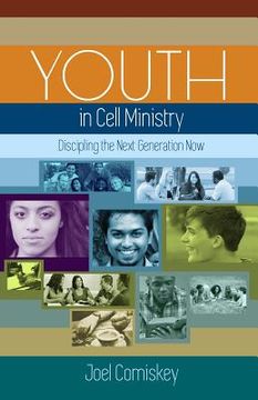 portada Youth in Cell Ministry: Discipling the Next Generation Now