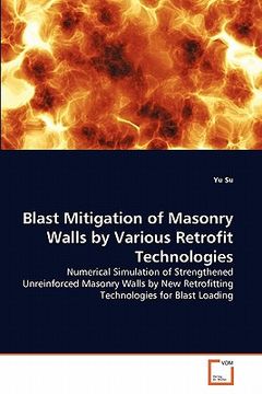 portada blast mitigation of masonry walls by various retrofit technologies (en Inglés)