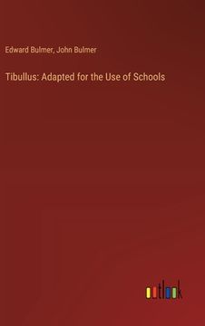 portada Tibullus: Adapted for the Use of Schools (en Inglés)