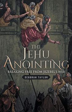 portada The Jehu Anointing: Breaking Free From Jezebel's web 