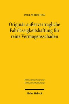 portada Originar Ausservertragliche Fahrlassigkeitshaftung Fur Reine Vermogensschaden: Zugleich Ein Beitrag Zur Rezeptionsorientierten Rechtskreislehre (in German)