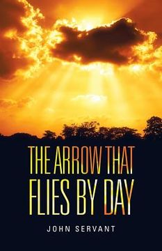 portada The Arrow That Flies by Day (in English)