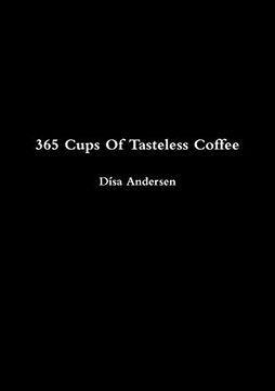 portada 365 Cups of Tasteless Coffee (en Inglés)