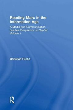 portada Reading Marx in the Information Age: A Media and Communication Studies Perspective on Capital Volume 1