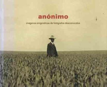 portada ANONIMO: imágenes enigmáticas de fotógrafos desconocidos
