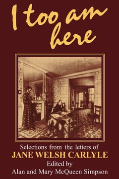portada I too am Here: Selections From the Letters of Jane Welsh Carlyle 