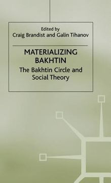 portada Materializing Bakhtin: The Bakhtin Circle and Social Theory (en Inglés)