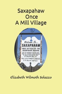 portada Saxapahaw - Once A Mill Village (en Inglés)