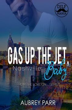 portada Gas Up the Jet, Baby: Nashville (in English)