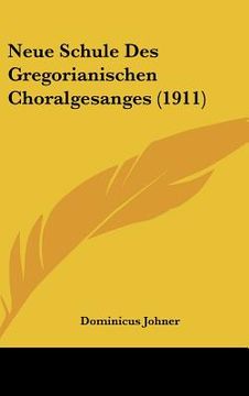 portada Neue Schule Des Gregorianischen Choralgesanges (1911) (in German)