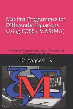 portada Maxima Programmes for Differential Equations Using Foss ( Maxima): A Book of Programmes Using Maxima for Differential Equations (en Inglés)