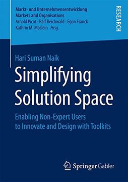 portada Simplifying Solution Space: Enabling Non-Expert Users to Innovate and Design with Toolkits (Markt- und Unternehmensentwicklung Markets and Organisations)