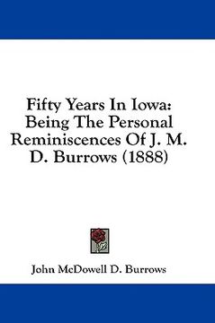 portada fifty years in iowa: being the personal reminiscences of j. m. d. burrows (1888)