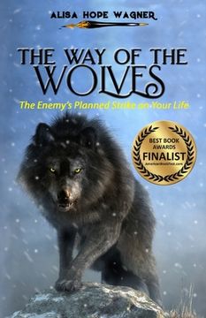 portada The Way of the Wolves: The Enemy's Planned Strike on Your Life (en Inglés)