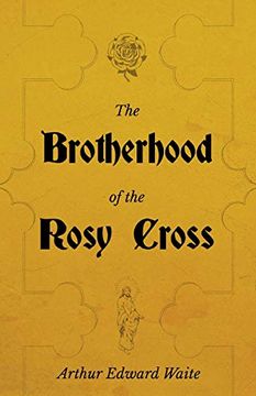 portada The Brotherhood of the Rosy Cross - a History of the Rosicrucians 