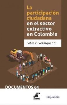 portada La Participacion Ciudadana en el Sector Extractivo en Colombia (in Spanish)