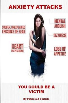 portada Anxiety Attacks: You Could Be A Victim (en Inglés)