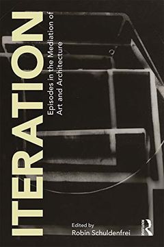 portada Iteration: Episodes in the Mediation of Art and Architecture (en Inglés)
