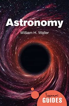 portada Astronomy: A Beginner'S Guide (Beginner'S Guides) 