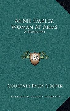 portada annie oakley, woman at arms: a biography (en Inglés)