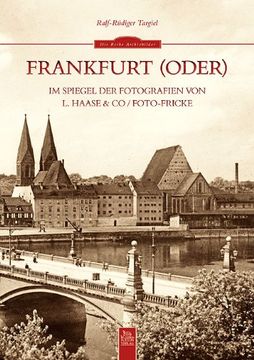 portada Frankfurt (Oder) im Spiegel der Fotografien von L. Haase & Co. / Foto-Fricke (en Alemán)