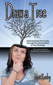 portada Draw a Tree: Understanding Personality Through The Interpretation of Tree Drawings - The Layman's Guide to Recreational Psychoanalysis
