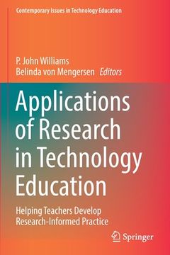 portada Applications of Research in Technology Education: Helping Teachers Develop Research-Informed Practice (en Inglés)