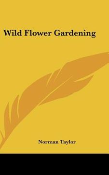 portada wild flower gardening (en Inglés)