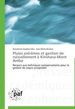 portada Pluies extrêmes et gestion de ruissellement à Kinshasa-Mont Amba: Recours aux techniques compensatoires pour la gestion de risque acceptable